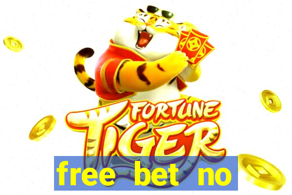 free bet no deposit offers