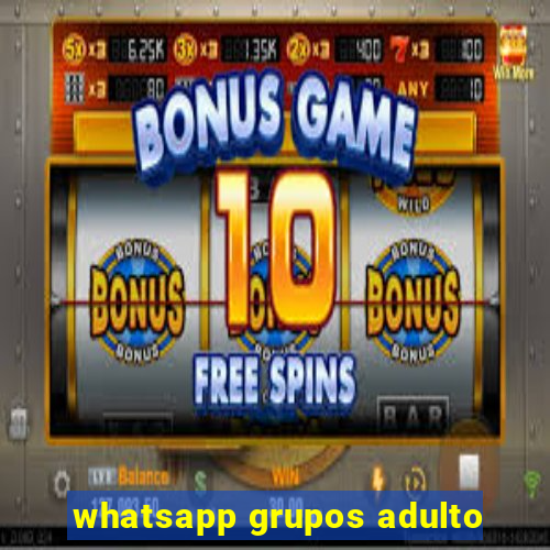 whatsapp grupos adulto