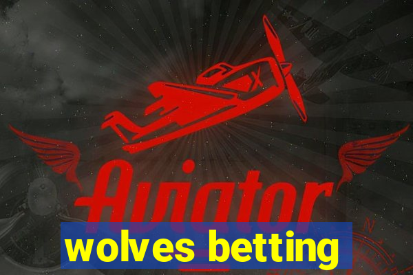 wolves betting