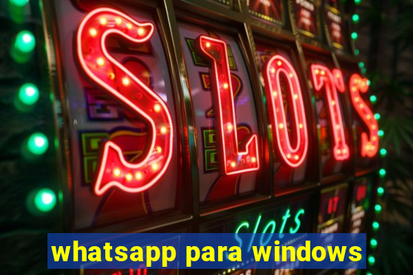 whatsapp para windows