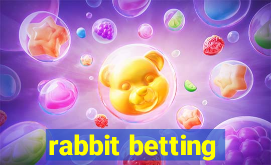 rabbit betting