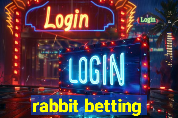 rabbit betting