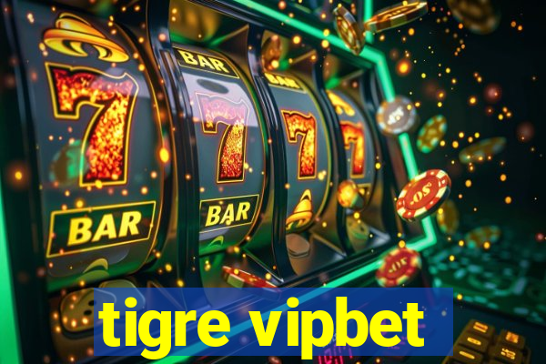 tigre vipbet