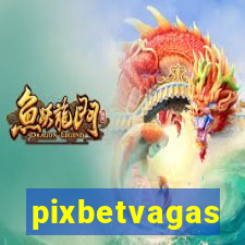 pixbetvagas