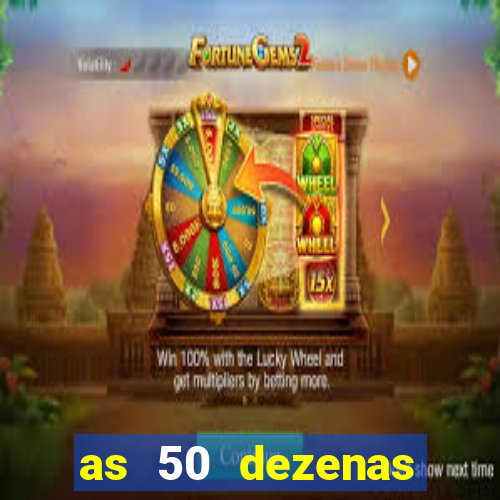 as 50 dezenas melhores de 20 pontos