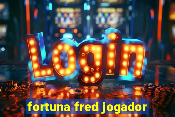 fortuna fred jogador