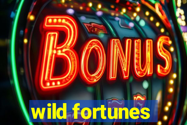 wild fortunes