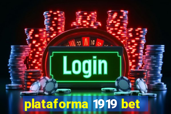 plataforma 1919 bet