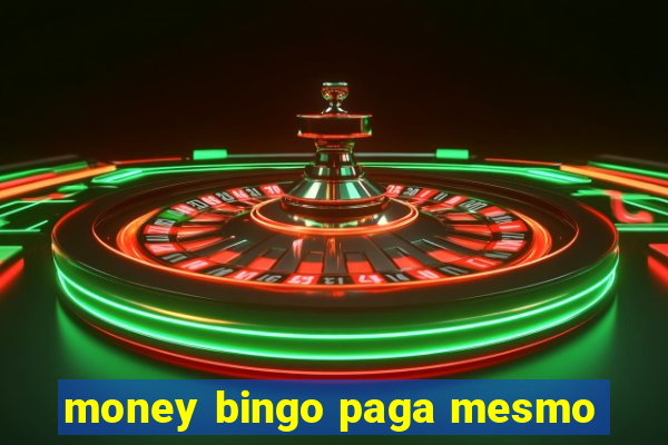 money bingo paga mesmo