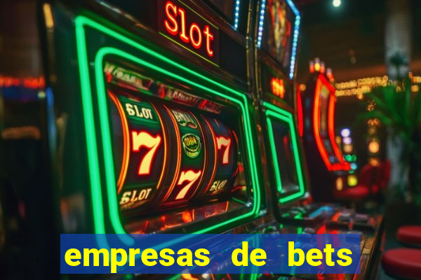 empresas de bets no brasil