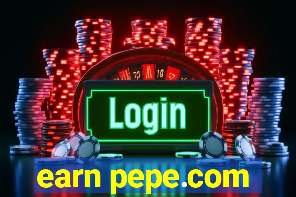 earn pepe.com