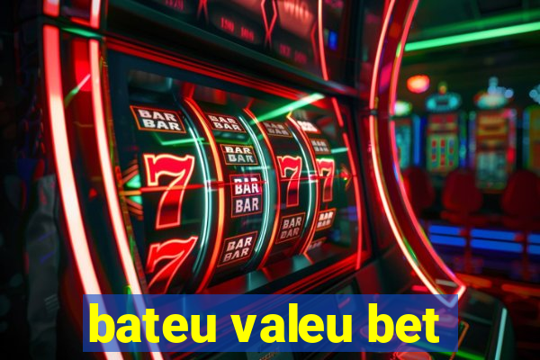 bateu valeu bet