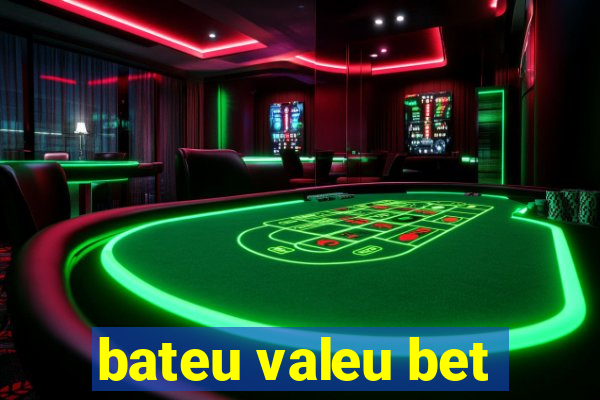 bateu valeu bet