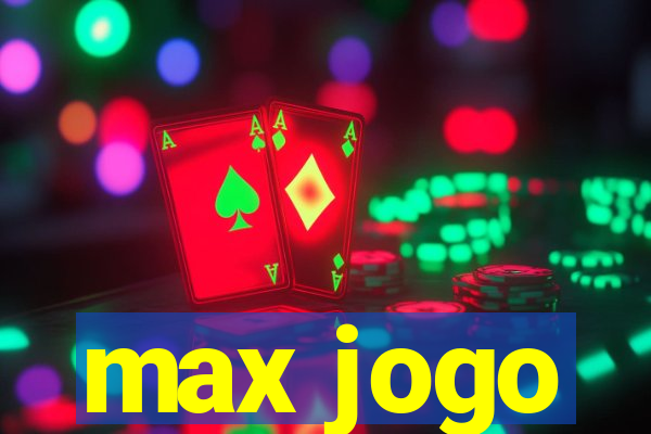 max jogo