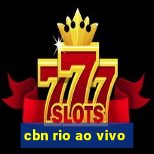 cbn rio ao vivo