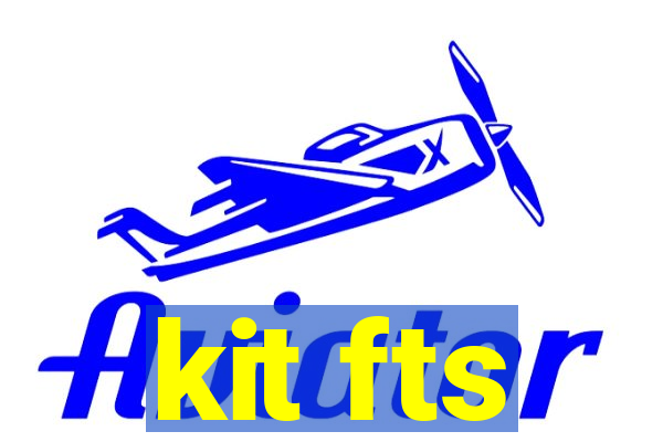 kit fts