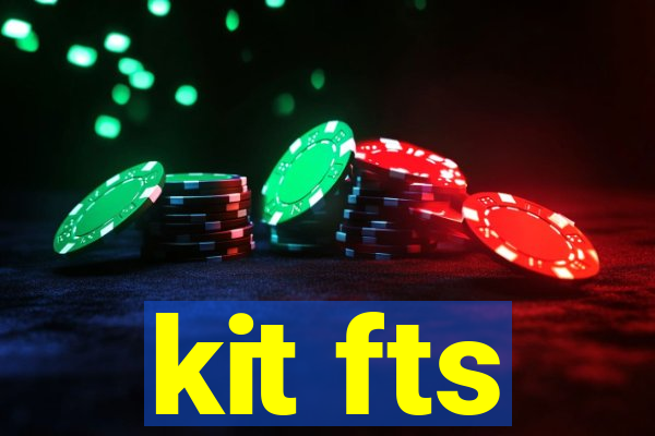 kit fts