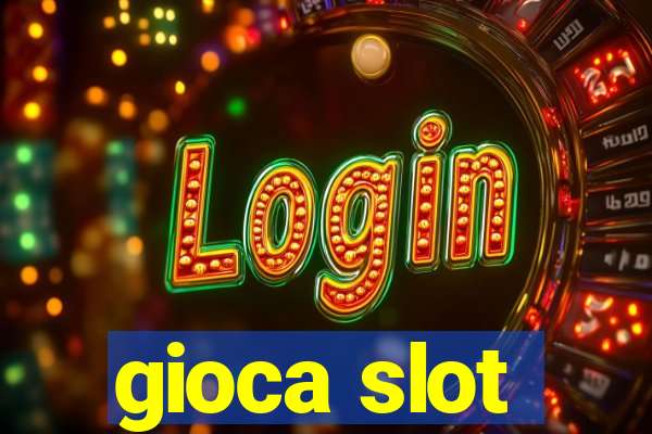 gioca slot