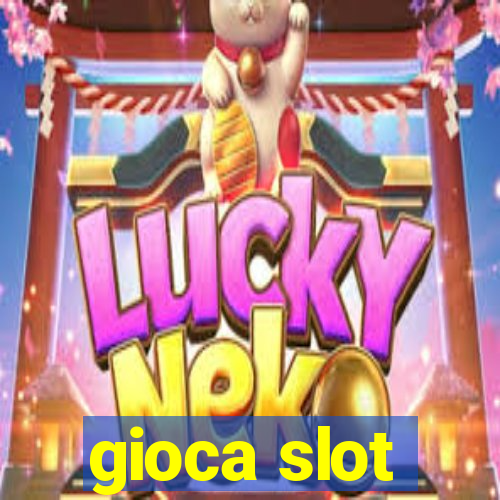 gioca slot