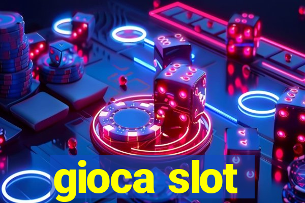 gioca slot