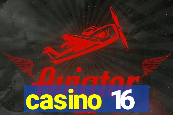 casino 16