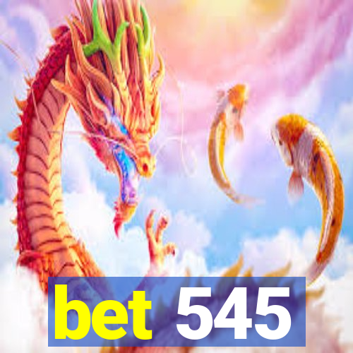 bet 545