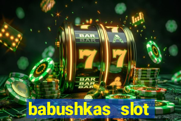 babushkas slot soldi veri