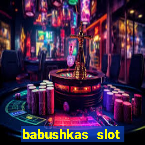 babushkas slot soldi veri