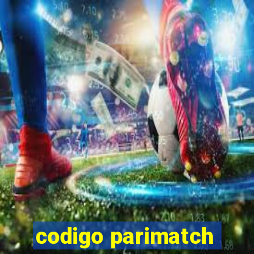 codigo parimatch