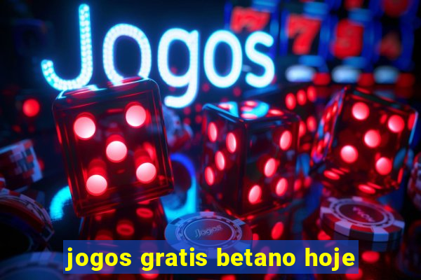 jogos gratis betano hoje