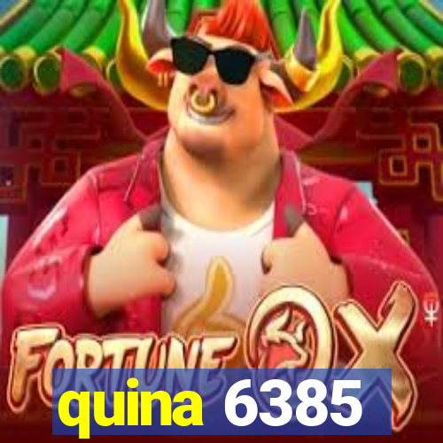 quina 6385