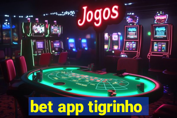 bet app tigrinho