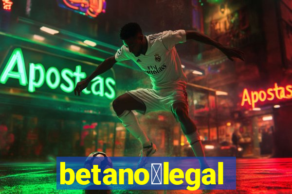 betano茅legal