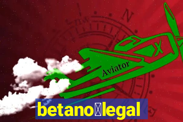 betano茅legal