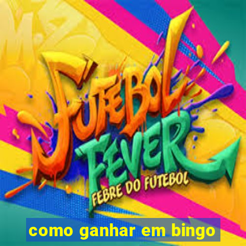 como ganhar em bingo