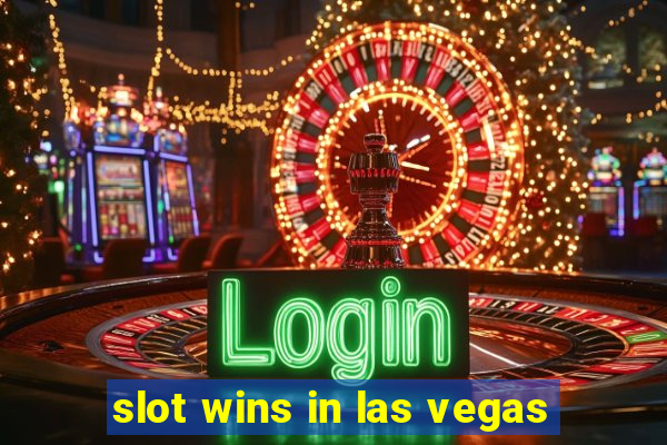 slot wins in las vegas