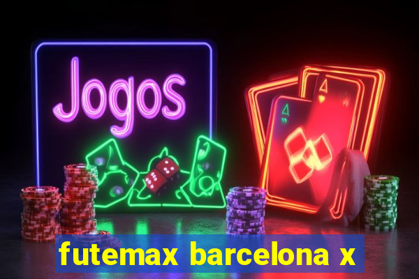 futemax barcelona x