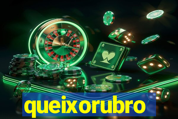 queixorubro