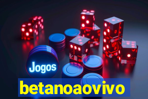 betanoaovivo