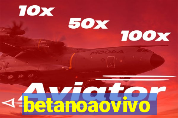 betanoaovivo