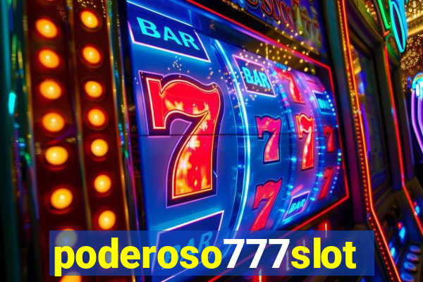 poderoso777slot