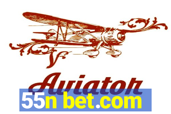 55n bet.com