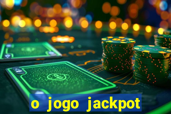 o jogo jackpot paga mesmo