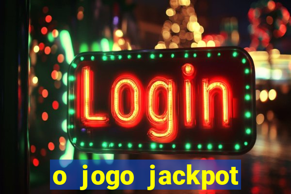 o jogo jackpot paga mesmo