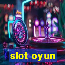 slot oyun