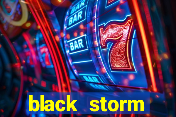 black storm tecnologia jogo