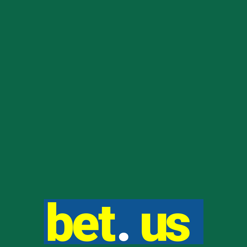 bet. us