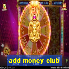 add money club