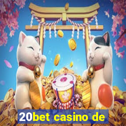 20bet casino de