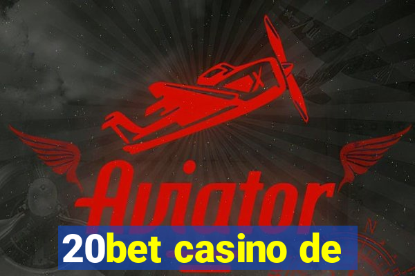 20bet casino de